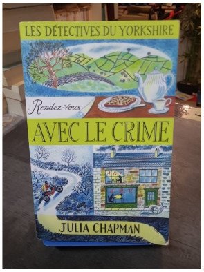Les Détectives Du Yorkshire Tome 1 - Rendez-Vous Avec Le Crime par Julia Chapman