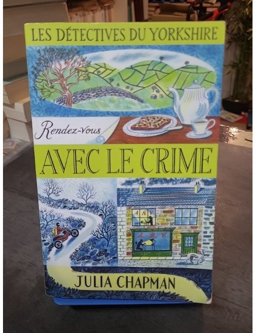 Les Détectives Du Yorkshire Tome 1 - Rendez-Vous Avec Le Crime par Julia Chapman