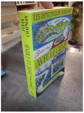 Les Détectives Du Yorkshire Tome 1 - Rendez-Vous Avec Le Crime par Julia Chapman