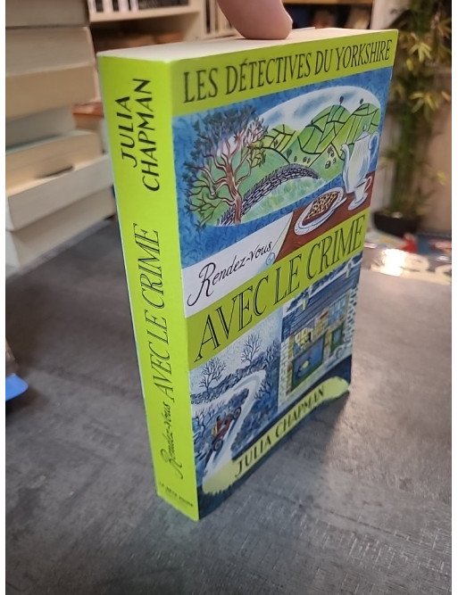 Les Détectives Du Yorkshire Tome 1 - Rendez-Vous Avec Le Crime par Julia Chapman