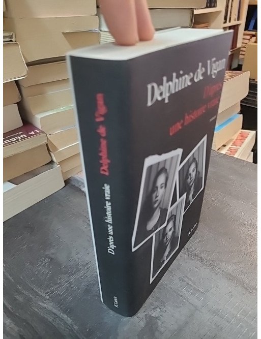 D'après une histoire vraie - Roman lauréat du Prix Renaudot 2015 de Delphine de Vigan
