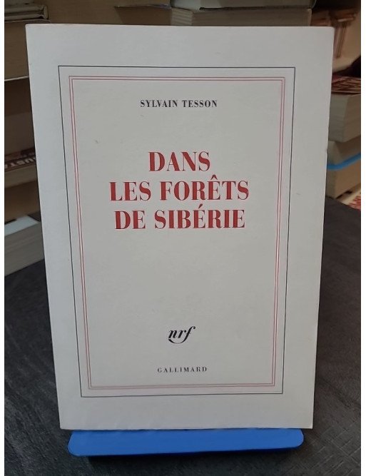 Dans Les Forêts De Sibérie - Prix Médicis essai 2011 - Sylvain Tesson