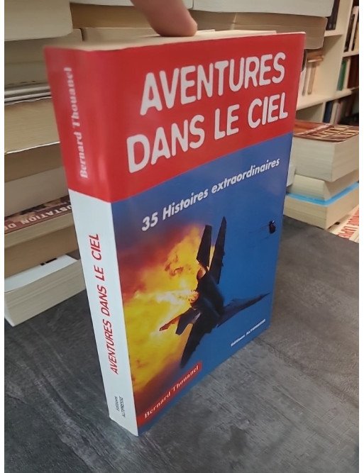 Aventures dans le ciel - Bernard Thouanel