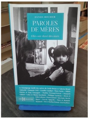 Paroles de mères - Elles ont élevé des stars de Daniel Boudier