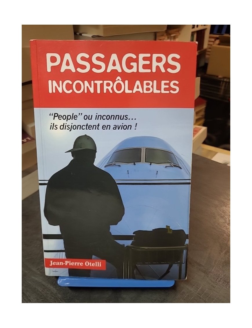 Passagers incontrôlables de Jean-Pierre Otelli