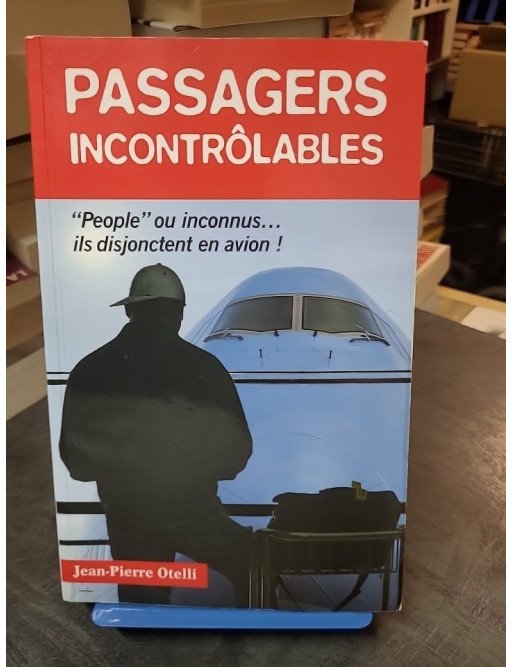 Passagers incontrôlables de Jean-Pierre Otelli