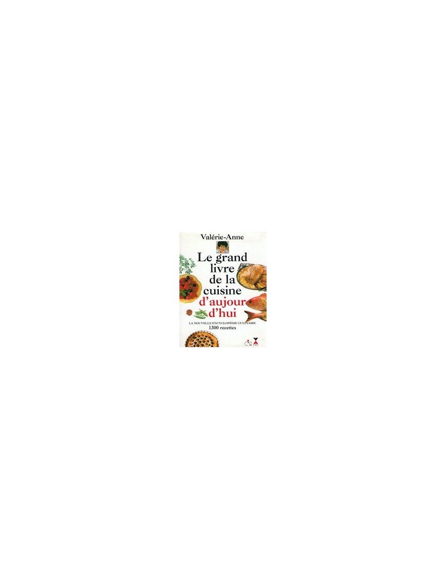 Le Grand Livre De La Cuisine D aujourd hui de Valerie-Anne Giscard D Estaing