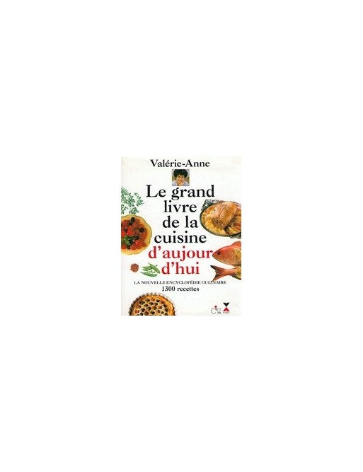Le Grand Livre De La Cuisine D aujourd hui de Valerie-Anne Giscard D Estaing