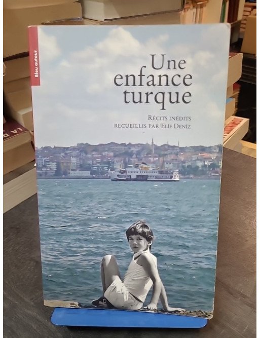 Une enfance turque - Récits collectifs sous la direction d'Elif Deniz