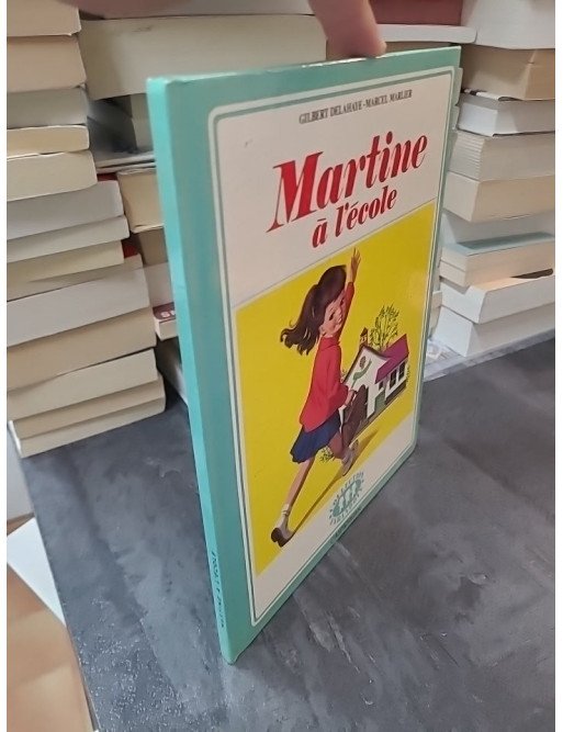 Martine à l'école de Gilbert Delahaye - L'album jeunesse emblématique pour la rentrée