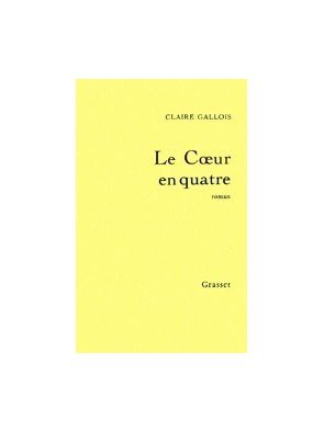 Le coeur en quatre de Claire Gallois