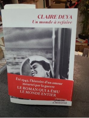 Un monde à refaire - Fresque romanesque sur l'après-guerre 1945 à Hyères par Claire Deya - Secrets et déminage