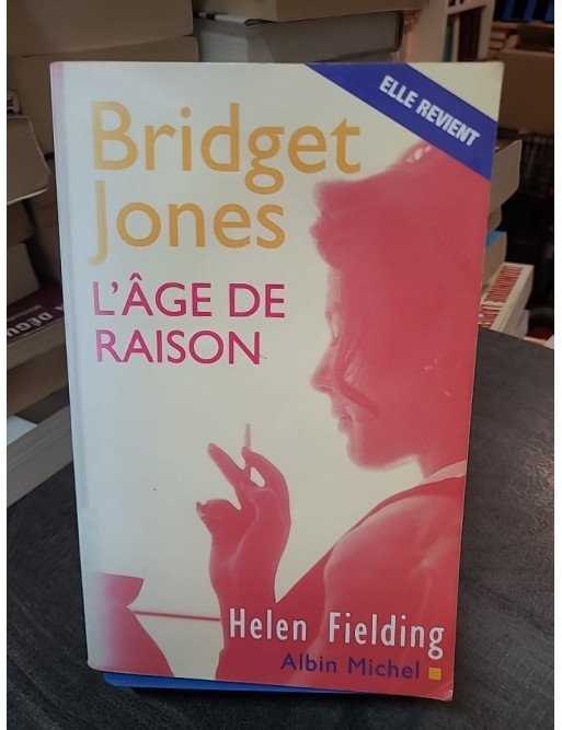 Bridget Jones. L'Âge de raison - Helen Fielding Bridget Jones. L'Âge de raison - Helen Fielding