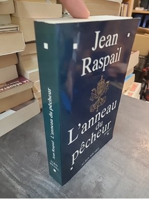 L'Anneau du pêcheur - Roman politique et historique par Jean Raspail (Prix Maison de la Presse 1995)