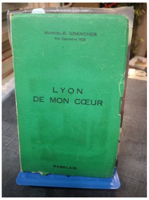 Lyon De Mon Coeur par Marcel E Grancher - Récit sur Lyon, histoire et vie lyonnaise des années 40.