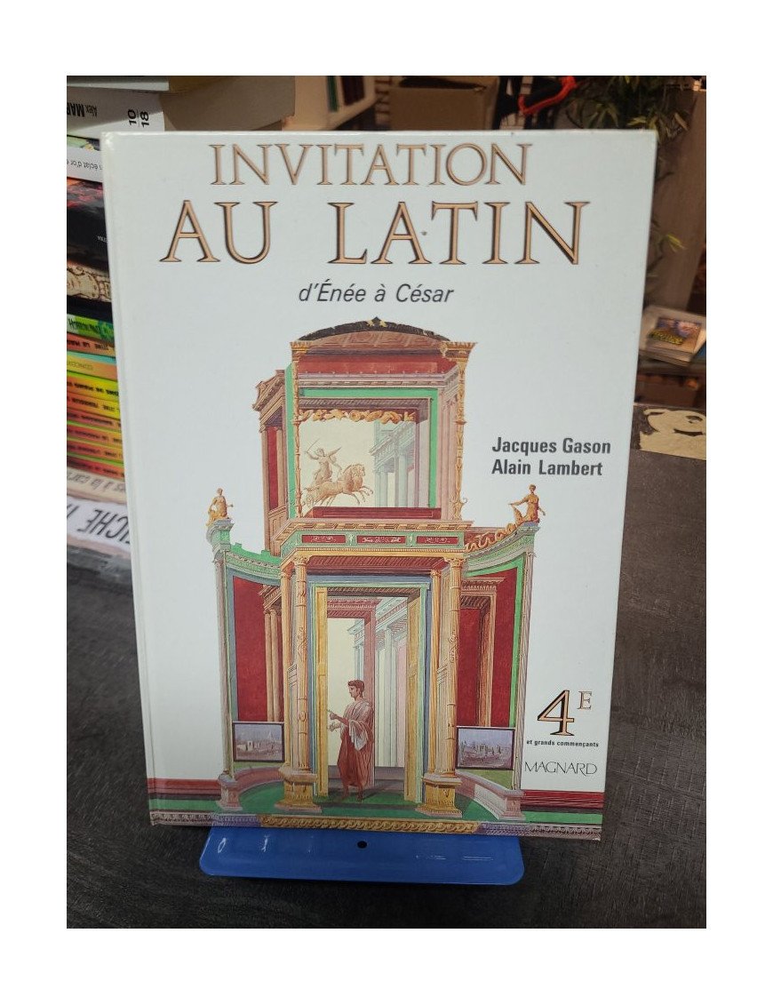 Invitation au latin 4e : D'Énée à César par J. Gason et A. Lambert - Manuel scolaire et langue classique.