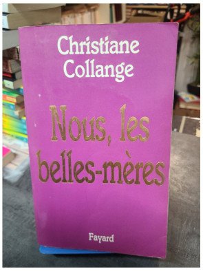 Nous, les belles-mères : Enquête sur les relations familiales - Christiane Collange
