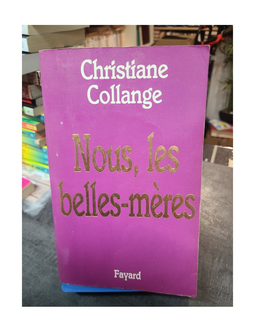 Nous, les belles-mères : Enquête sur les relations familiales - Christiane Collange