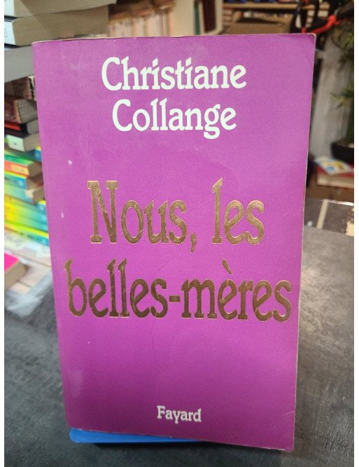 Nous, les belles-mères : Enquête sur les relations familiales - Christiane Collange