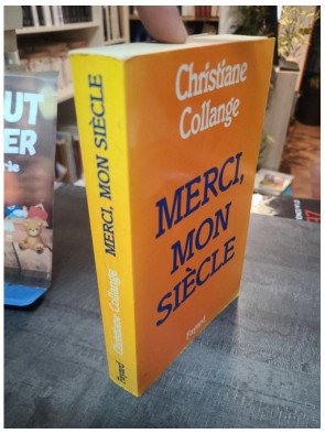 Merci, mon siècle : les bienfaits du XXe siècle pour les femmes et la vie quotidienne - Christiane Collange