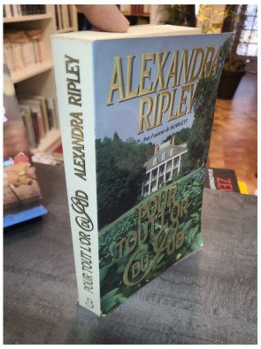 Pour tout l'or du Sud - Roman historique et passionnel d'Alexandra Ripley dans l'Amérique de 1880