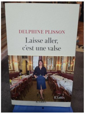Laisse aller, c'est une valse - Roman de Delphine Plisson sur les relations et la vie quotidienne