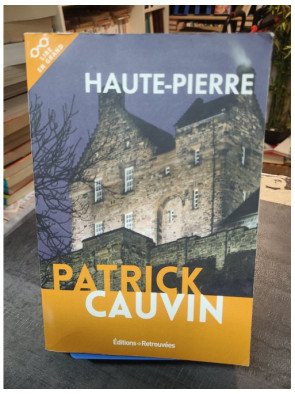 Haute-pierre - Roman de Patrick Cauvin mélangeant romantisme, fantastique et suspense