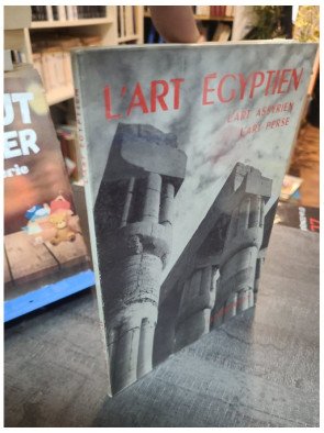 L'Art Égyptien, L'Art Assyrien, L'Art Perse - Grammaire des Styles par Collectif Flammarion