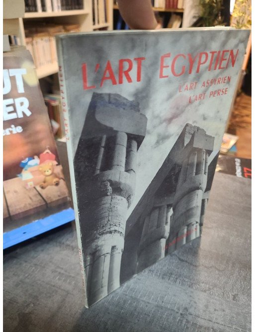 L'Art Égyptien, L'Art Assyrien, L'Art Perse - Grammaire des Styles par Collectif Flammarion
