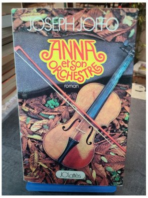 Anna et son orchestre - Roman historique et autobiographique sur la jeunesse par Joseph Joffo - Jean-Claude Lattès