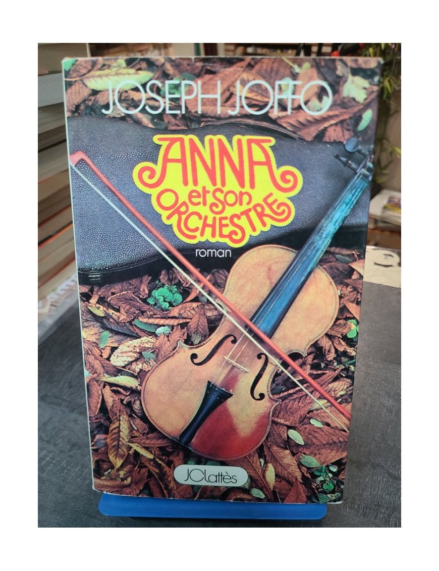 Anna et son orchestre - Roman historique et autobiographique sur la jeunesse par Joseph Joffo - Jean-Claude Lattès