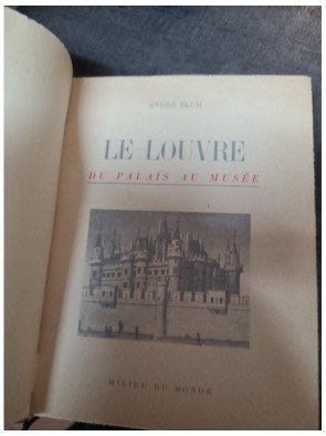 Le Louvre, du Palais au Musée - L'histoire de l'architecture par André Blum (1946)