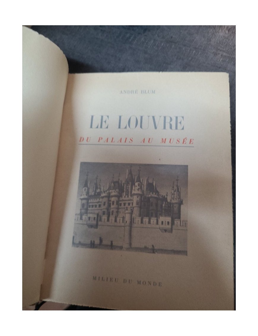 Le Louvre, du Palais au Musée - L'histoire de l'architecture par André Blum (1946)