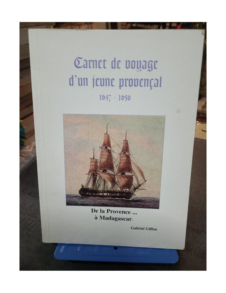 Carnet de voyage d'un jeune Provençal - Récit romanesque par Gabriel Giffon (2005)
