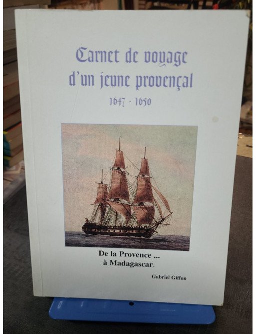 Carnet de voyage d'un jeune Provençal - Récit romanesque par Gabriel Giffon (2005)