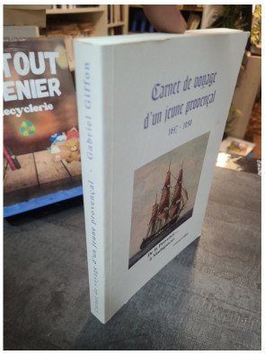Carnet de voyage d'un jeune Provençal - Récit romanesque par Gabriel Giffon (2005)