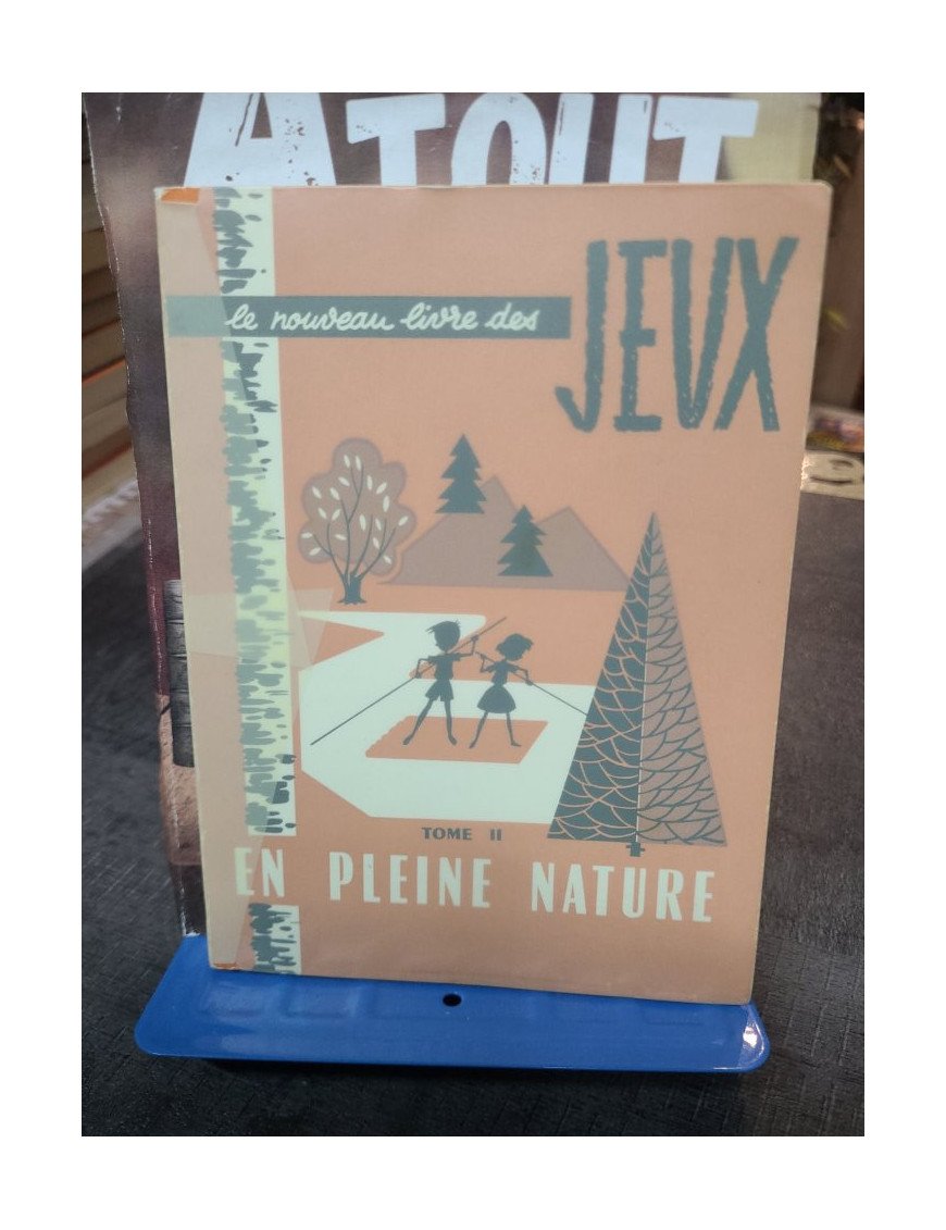 Le nouveau livre des jeux. Tome II. En pleine nature : Guide de jeux de plein air pour éclaireurs par E. Guillen