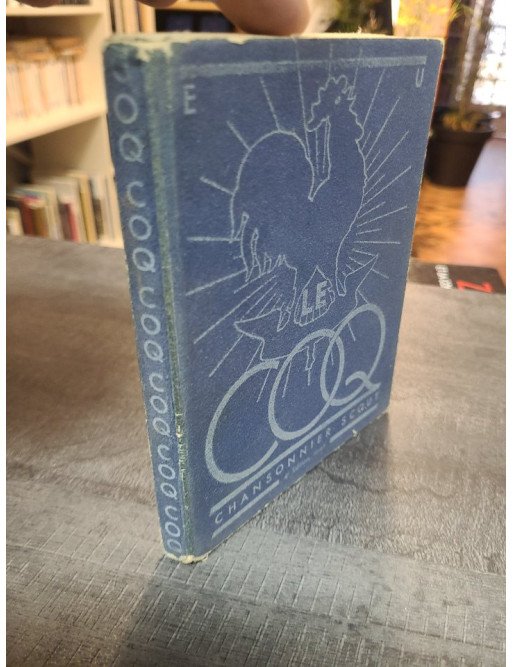 Le Coq - Chansonnier Scout Des Eclaireurs Unionistes De France