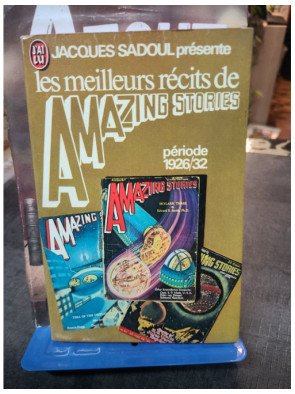 Les Meilleurs Récits de Amazing Stories (1926-1932) présentés par Jacques Sadoul, Anthologie SF