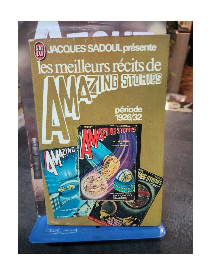 Les Meilleurs Récits de Amazing Stories (1926-1932) présentés par Jacques Sadoul, Anthologie SF