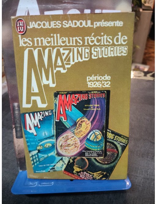 Les Meilleurs Récits de Amazing Stories (1926-1932) présentés par Jacques Sadoul, Anthologie SF