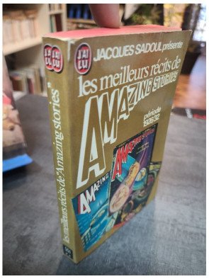 Les Meilleurs Récits de Amazing Stories (1926-1932) présentés par Jacques Sadoul, Anthologie SF