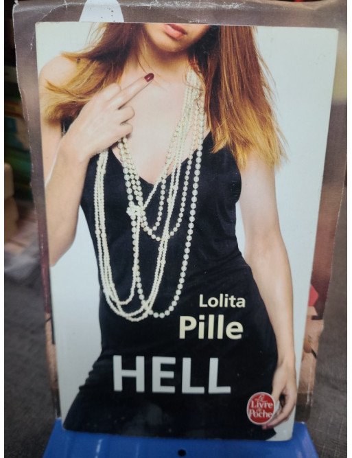 Hell par Lolita Pille - Le roman culte de la jeunesse dorée parisienne