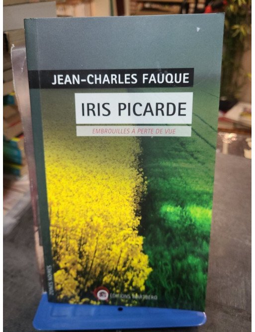 Iris Picarde - Embrouilles à perte de vue par Jean-Charles Fauque - Roman Policier Régional