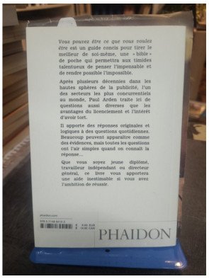 Vous pouvez être ce que vous voulez être : le guide stimulant de Paul Arden pour réussir sa vie professionnelle