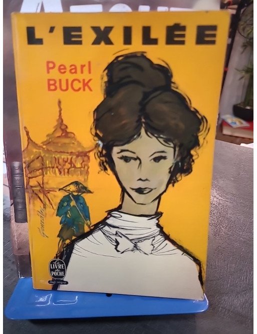 L'Exilée - Pearl Buck - Roman inspiré de la vie de sa mère en Chine