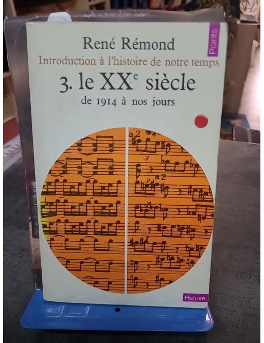 Introduction à l'histoire de notre temps Tome 3 - Le XXe siècle de 1914 à nos jours par René Rémond