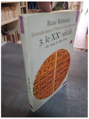 Introduction à l'histoire de notre temps Tome 3 - Le XXe siècle de 1914 à nos jours par René Rémond