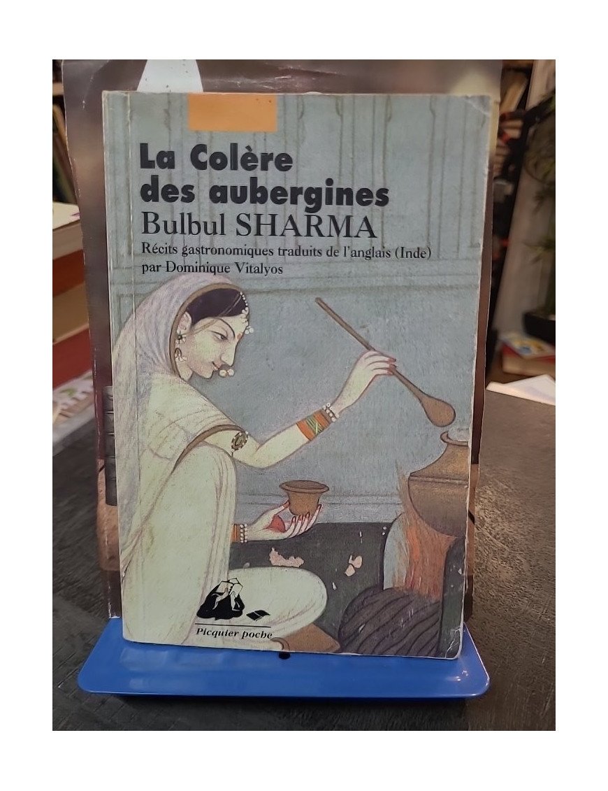 La colère des aubergines : récits gastronomiques - Histoires de femmes indiennes par Bulbul Sharma