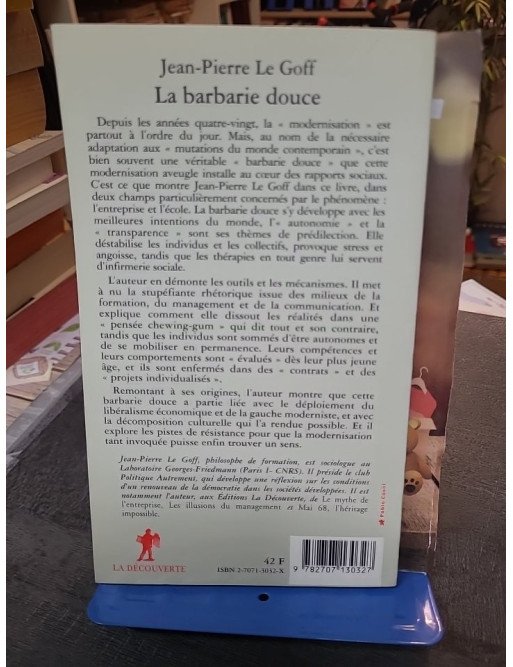 La Barbarie douce de Jean-Pierre Le Goff - Critique de la Modernisation aveugle des entreprises et de l'école